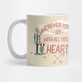 Wherever You Go with All Your Heart Mug